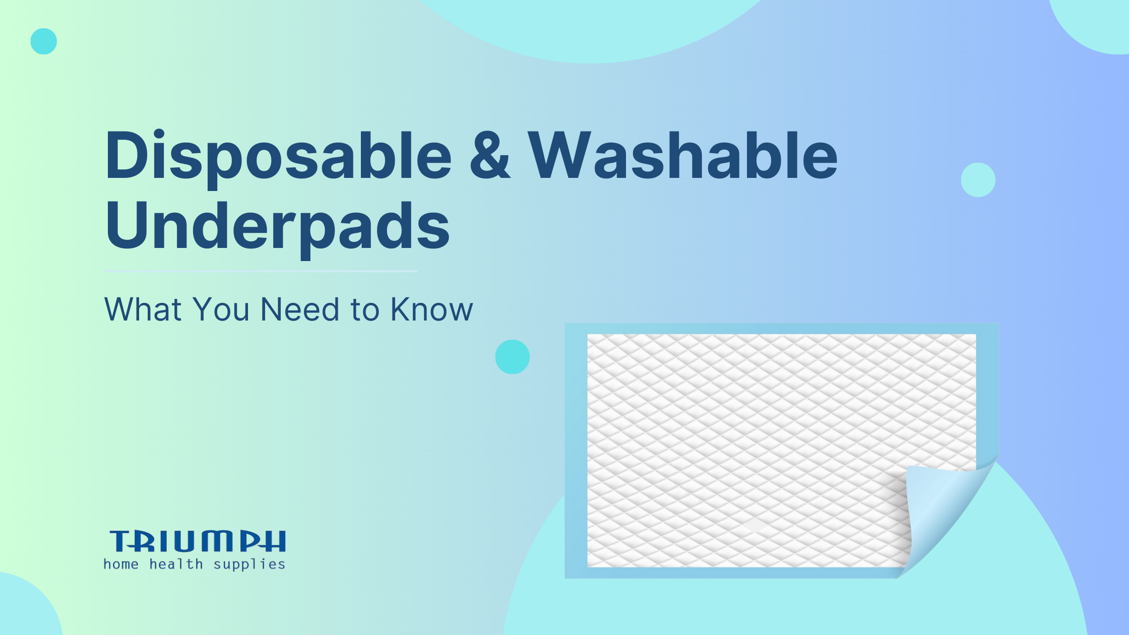 Disposable & Washable Underpads: What You Need to Know