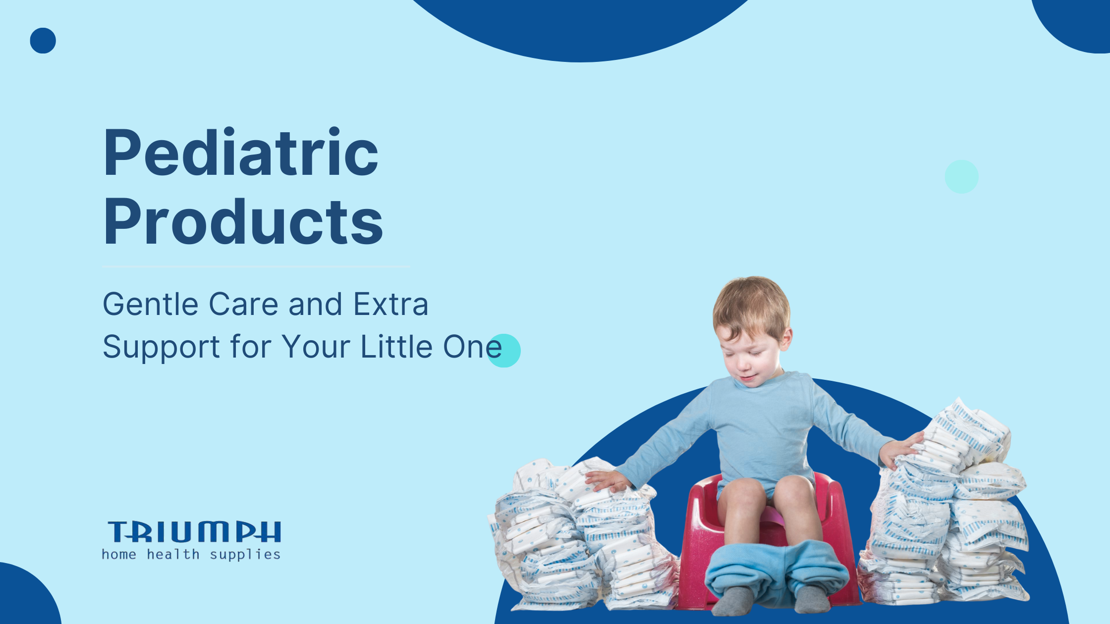 Pediatric Products: Gentle Care and Extra Support for Your Little One