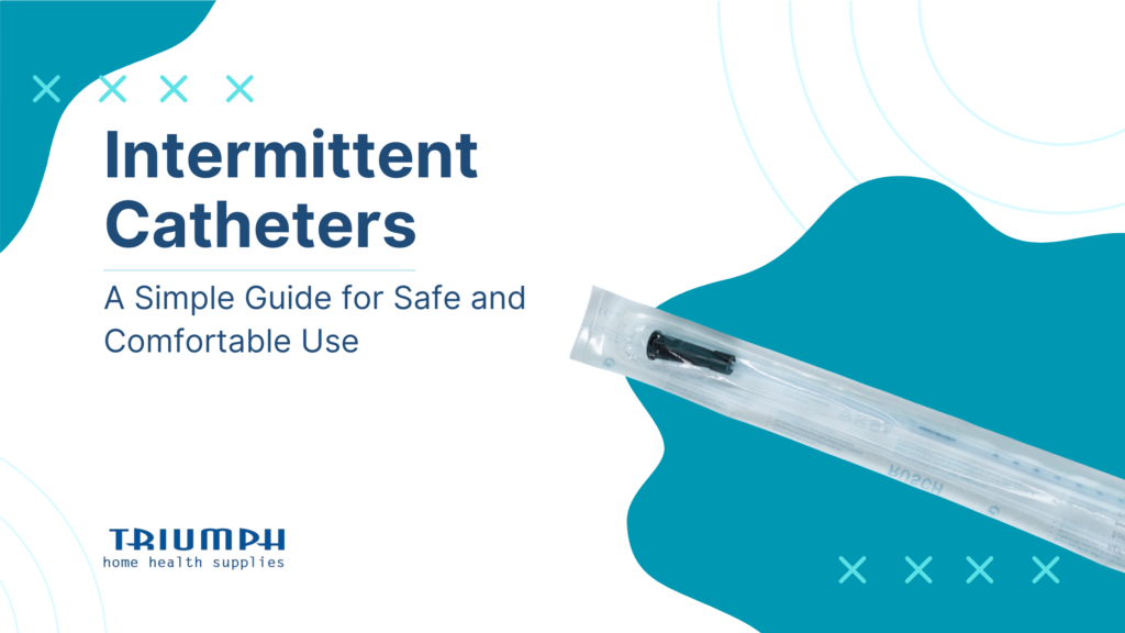 Intermittent Catheters: A Simple Guide for Safe and Comfortable Use